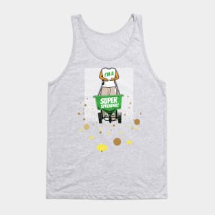 I'm a Super Spreader! Tank Top